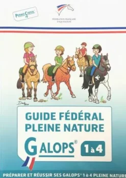 Guide fédéral Pleine Nature Galop 1 à 4 - FFE